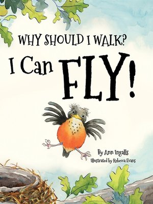cover image of Why Should I Walk? I Can Fly!